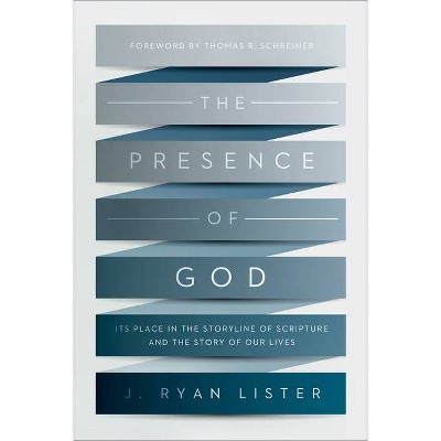 The Presence of God - by  J Ryan Lister (Paperback)