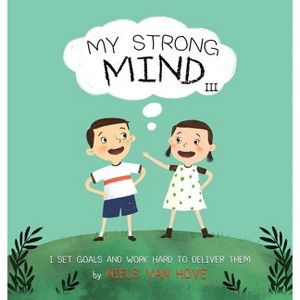 My Strong Mind III - (Social Skills & Mental Health for Kids) by Niels Van Hove - 1 of 1