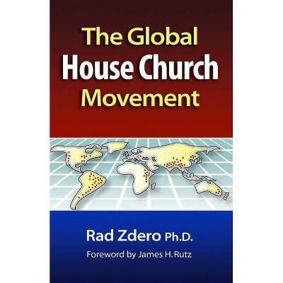 Global House Church Movement - by  Rad Zdero (Paperback)