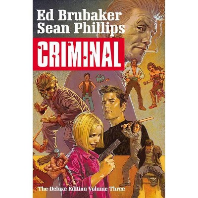 Criminal Deluxe Edition, Volume 3 - by  Ed Brubaker (Hardcover)