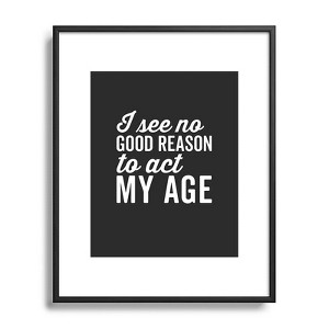 EnvyArt Reason Act My Age Metal Framed Art Print - Deny Designs - 1 of 3