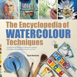 The Encyclopedia of Watercolour Techniques - by  Hazel Harrison (Paperback) - 1 of 1
