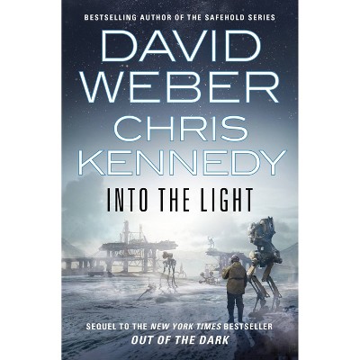 Into the Light - (Out of the Dark, 2) by  David Weber & Chris Kennedy (Hardcover)