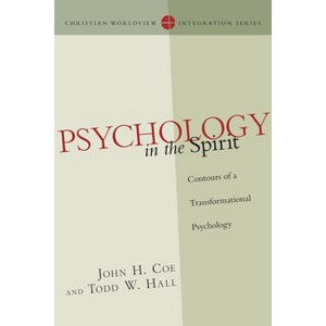 Psychology in the Spirit - (Christian Worldview Integration) by  John H Coe & Todd W Hall (Paperback) - 1 of 1