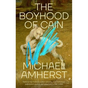 The Boyhood of Cain - by  Michael Amherst (Paperback) - 1 of 1