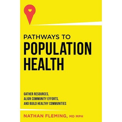 Pathways to Population Health - by  Nathan Fleming (Hardcover)