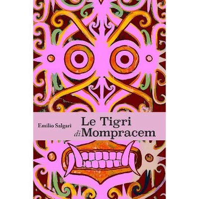 Le Tigri di Mompracem - by  Emilio Salgari (Paperback)