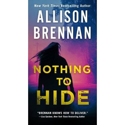 Nothing to Hide - (Lucy Kincaid Novels) by  Allison Brennan (Paperback)