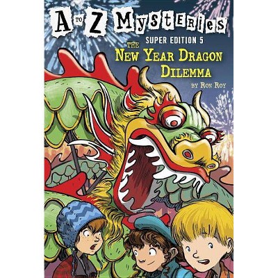 The New Year Dragon Dilemma - (A to Z Mysteries Super Editions) by  Ron Roy (Paperback)