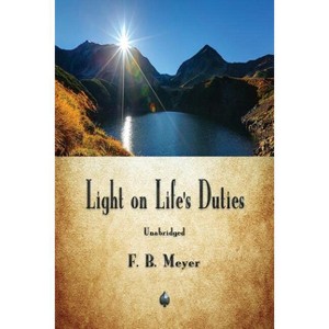 Light on Life's Duties - by  F B Meyer (Paperback) - 1 of 1