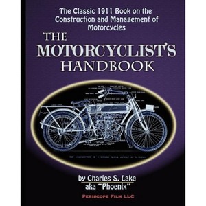 The Motorcyclist's Handbook - by  Charles S Lake (Paperback) - 1 of 1