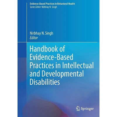 Handbook of Evidence-Based Practices in Intellectual and Developmental Disabilities - (Evidence-Based Practices in Behavioral Health) (Paperback)