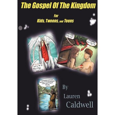The Gospel of the Kingdom for Kids, Tweens and Teens - (Tales from the Throne) by  Lauren Moore Caldwell (Paperback)