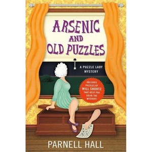 Arsenic and Old Puzzles - (Puzzle Lady Mysteries) by  Parnell Hall (Hardcover) - 1 of 1