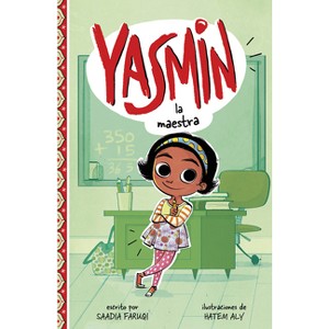 Yasmin la Maestra - (Yasmin en Español) by  Saadia Faruqi (Paperback) - 1 of 1