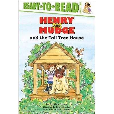 Henry and Mudge and the Tall Tree House, 21 - (Henry & Mudge) by  Cynthia Rylant (Hardcover)