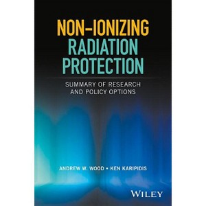 Non-Ionizing Radiation Protection - by  Andrew W Wood & Ken Karipidis (Hardcover) - 1 of 1
