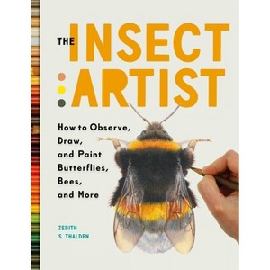 The Insect Artist - by  Zebith Stacy Thalden (Paperback) - 1 of 1