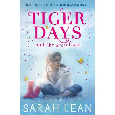 The Secret Cat - (Tiger Days) by  Sarah Lean (Paperback)