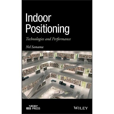 Indoor Positioning - (IEEE Press) by  Nel Samama (Hardcover)