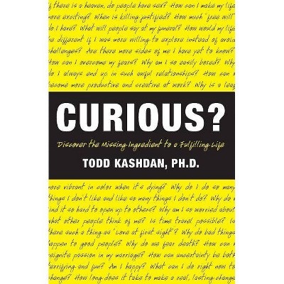 Curious? - by  Todd Kashdan (Paperback)