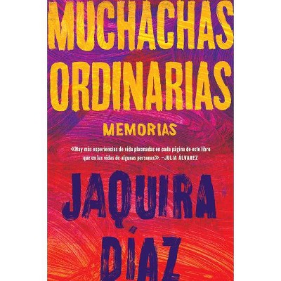 Ordinary Girls \ Muchachas Ordinarias (Spanish Edition) - by Jaquira Diaz (Paperback)