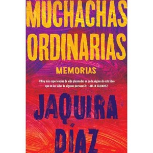 Ordinary Girls \ Muchachas Ordinarias (Spanish Edition) - by Jaquira Diaz (Paperback) - 1 of 1