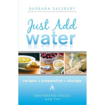 Just Add Water - by  Barbara Salsbury & Barbara G Salsbury (Paperback)