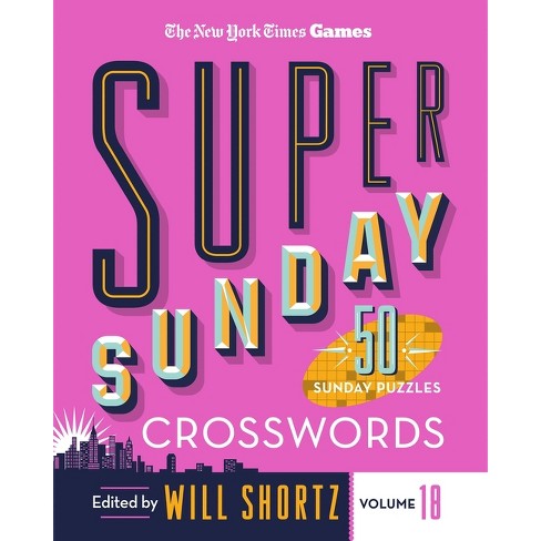 New York Times Games Super Sunday Crosswords Volume 18 - (spiral Bound