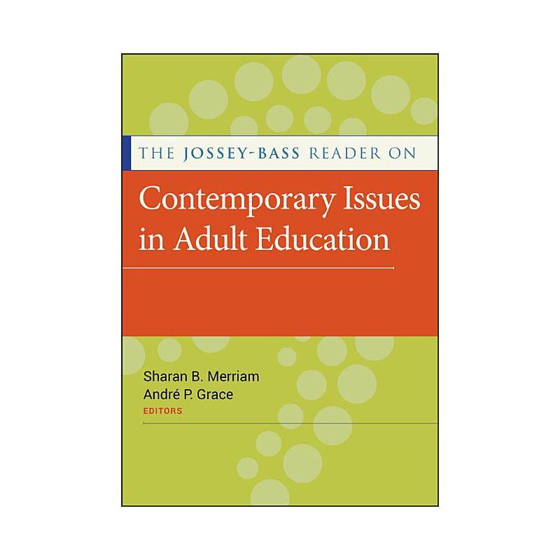 The Jossey-Bass Reader on Contemporary Issues in Adult Education - by  Sharan B Merriam & André P Grace (Paperback), 1 of 2