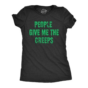 Womens People Give Me The Creeps T Shirt Funny Halloween Anti Social Freaks Joke Tee For Ladies - Crazy Dog Women's T Shirt - 1 of 4