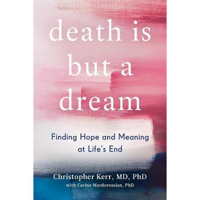 Death Is But a Dream - by  Christopher Kerr & Carine Mardorossian (Hardcover)