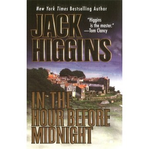 In the Hour Before Midnight - by  Jack Higgins (Paperback) - 1 of 1