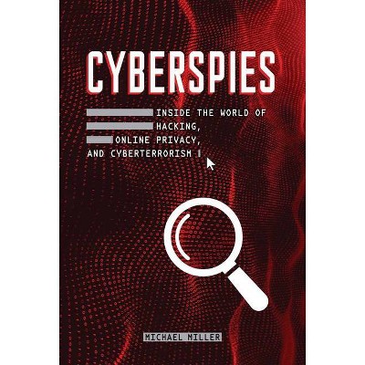  Cyberspies - by  Michael Miller (Hardcover) 