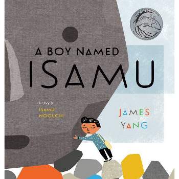 A Boy Named Isamu - by  James Yang (Hardcover)