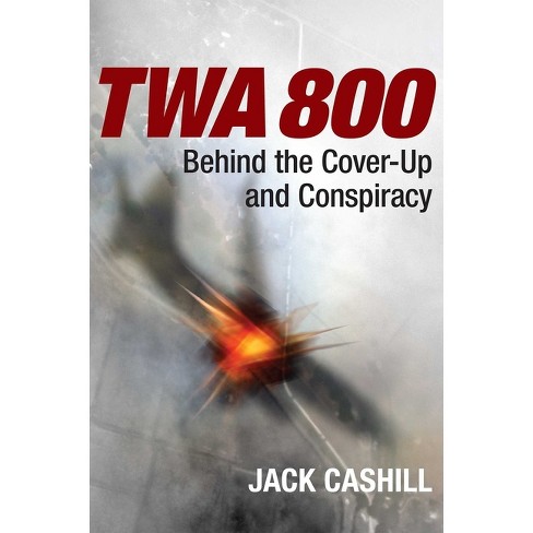 Twa 800 - By Jack Cashill (hardcover) : Target