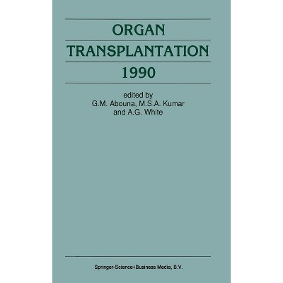Organ Transplantation 1990 - (Legal Aspects of International Organization) by  George J M Abouna & Arthur G White (Hardcover)