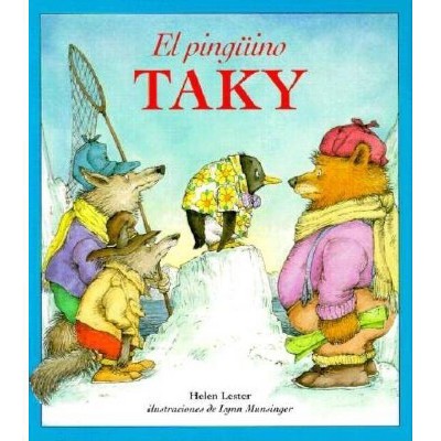 El Pingüino Taky - (Tacky the Penguin) by  Helen Lester (Paperback)