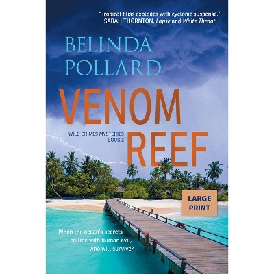 Venom Reef (Large Print) - (Wild Crimes Mysteries) by  Belinda Pollard (Paperback)