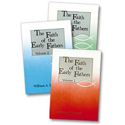 The Faith of the Early Fathers: Three-Volume Set - (Paperback)