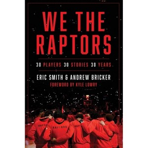 We the Raptors - by  Eric Smith & Andrew Bricker (Hardcover) - 1 of 1
