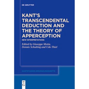 Kant's Transcendental Deduction and the Theory of Apperception - (Kantstudien-Ergänzungshefte) by  Giuseppe Motta & Dennis Schulting & Udo Thiel - 1 of 1