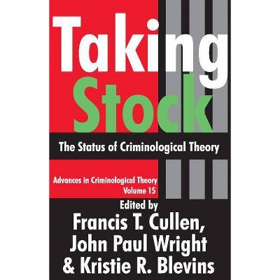 Taking Stock - (Advances in Criminological Theory) by  Francis T Cullen (Paperback)