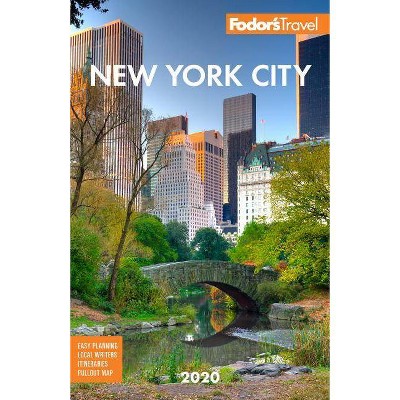 Fodor's New York City 2020 - (Full-Color Travel Guide) 31st Edition by  Fodor's Travel Guides (Paperback)