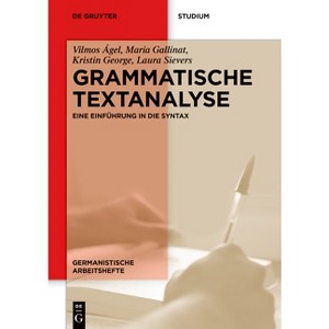 Grammatische Textanalyse - (Germanistische Arbeitshefte) by  Vilmos Ágel & Maria Gallinat & Kristin George & Laura Sievers (Paperback) - 1 of 1