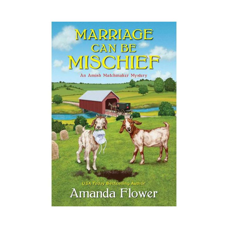 Marriage Can Be Mischief - (Amish Matchmaker Mystery) by  Amanda Flower (Paperback), 1 of 2