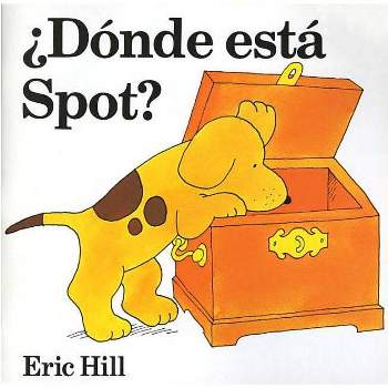 Donde Esta Spot? - by Eric Hill (Paperback)