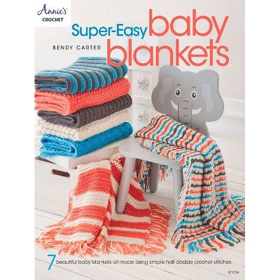 Super-Easy Baby Blankets - by  Bendy Carter (Paperback)