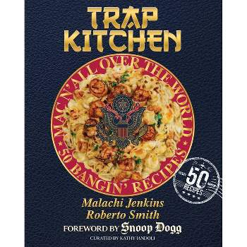 Trap Kitchen: Mac N' All Over the World - by  Malachi Jenkins & Roberto Smith (Hardcover)