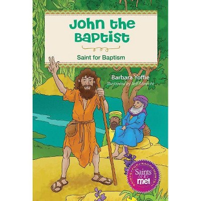 John the Baptist - by  Barbara Yoffie (Paperback)